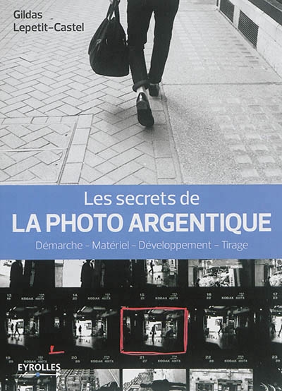 secrets de la photo argentique (Les) | Lepetit-Castel, Gildas