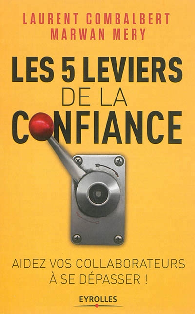 5 leviers de la confiance (Les) | Combalbert, Laurent