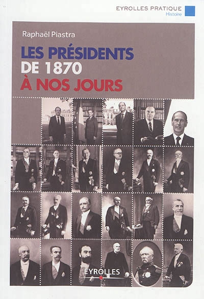 Présidents de 1870 à nos jours (Les) | Piastra, Raphaël