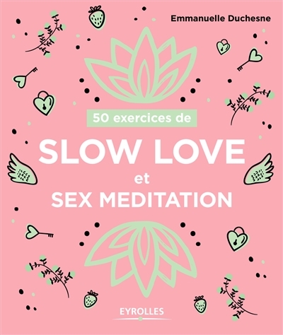 50 exercices de slow love et sex meditation | Duchesne, Emmanuelle