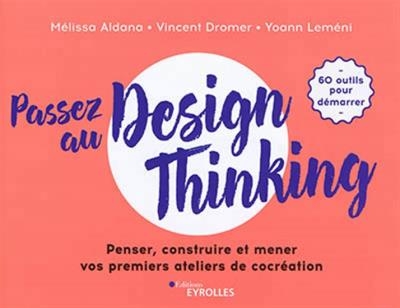 Passez au design thinking | Dromer, Vincent