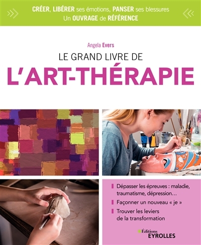 grand livre de l'art-thérapie (Le) | Evers, Angela