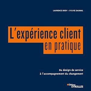 L'expérience client en pratique | Daumal, Sylvie
