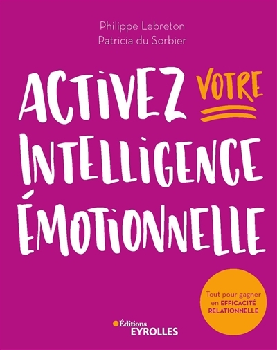 Activez votre intelligence émotionnelle | Lebreton, Philippe