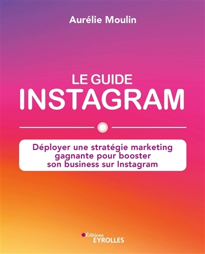guide Instagram (Le) | Moulin, Aurélie