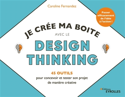 Je crée ma boîte avec le design thinking | Fernandez, Caroline