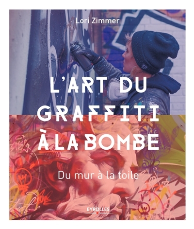 L'art du graffiti à la bombe | Zimmer, Lori