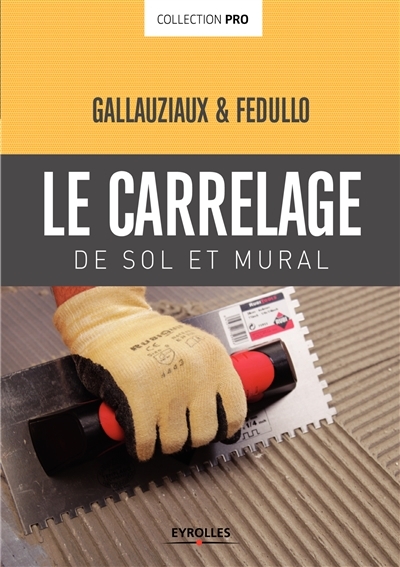 carrelage de sol et mural (Le) | Gallauziaux, Thierry