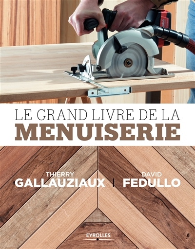 grand livre de la menuiserie (Le) | Gallauziaux, Thierry