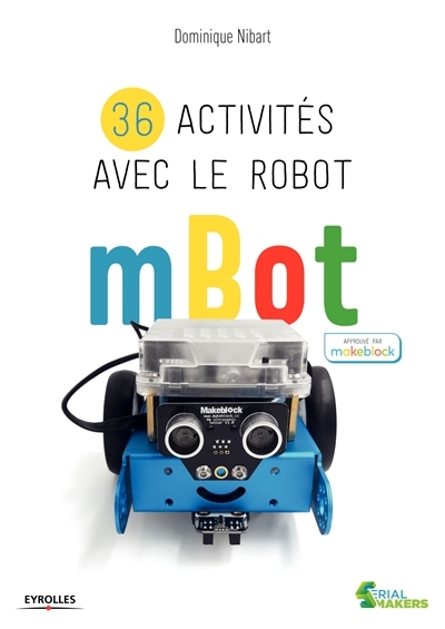 36 activités avec le robot mBot | Nibart, Dominique