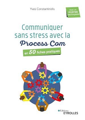 Communiquez sans stress avec la Process Com | Constantinidis, Yves