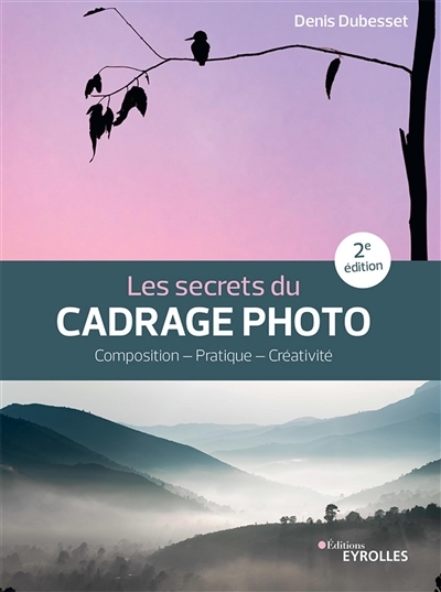 secrets du cadrage photo (Les) | Dubesset, Denis