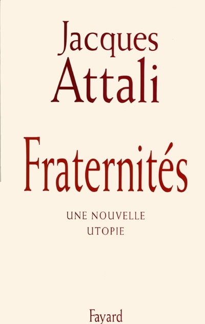 Fraternités | Attali, Jacques