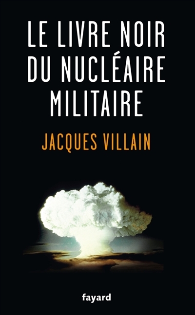 Le livre noir du nucléaire militaire | Villain, Jacques