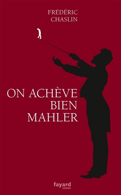 On achève bien Mahler | Chaslin, Frédéric