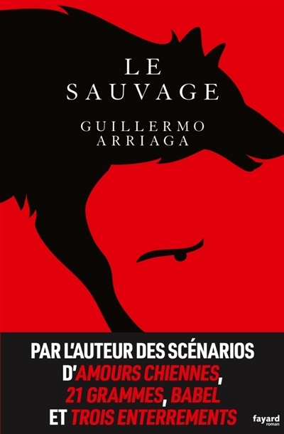 Sauvage (Le) | Arriaga, Guillermo
