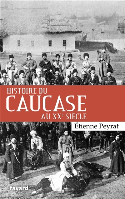 Histoire du Caucase au XXe siècle | Forestier-Peyrat, Etienne