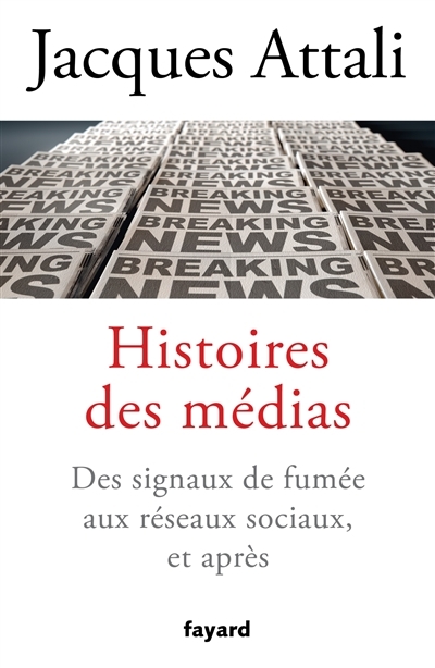 Histoire des médias | Attali, Jacques