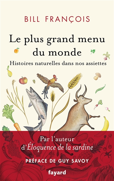 plus grand menu du monde : histoires naturelles dans nos assiettes (Le) | François, Bill