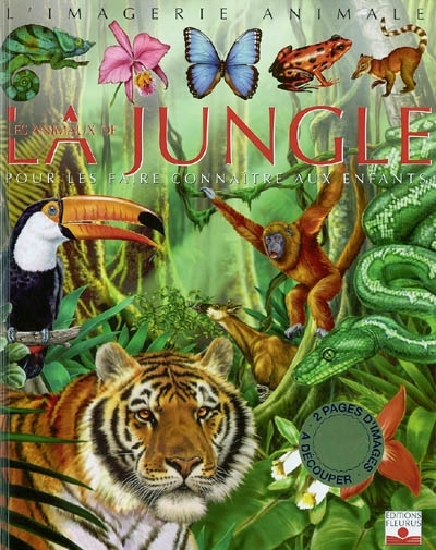 L'imagerie animale - Les animaux de la jungle : Pour les faire connaître aux enfants | Chauvelot, Raphaëlle