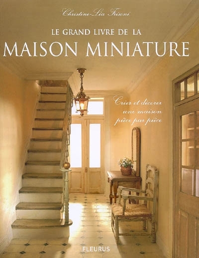 grand livre de la maison miniature (Le) | Frisoni, Christine-Léa