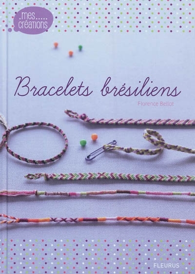 Bracelets brésiliens | Bellot, Florence