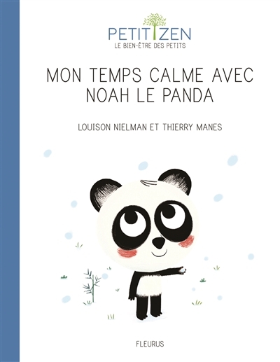 Petit zen - Mon temps calme avec Noah le panda | Nielman, Louison
