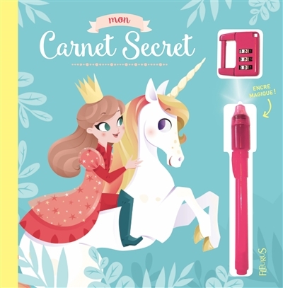 Mon carnet secret - Fille T.02 - Licorne et Princesse | 