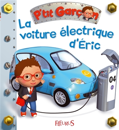 P'tit garçon T.25 - La voiture électrique d'Eric | Bélineau, Nathalie