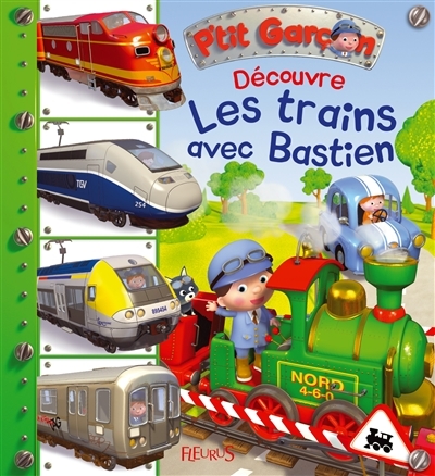 P'tit Garçon T.11 - Découvre les trains avec Bastien | Bélineau, Nathalie