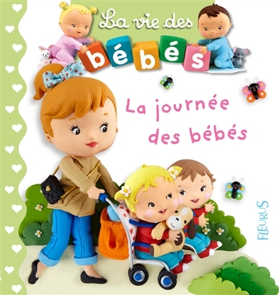 La vie des bébés - La journée des bébés | Bélineau, Nathalie
