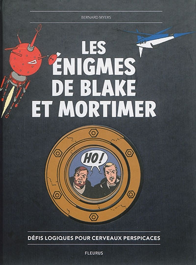 Les énigmes de Blake et Mortimer  | Myers, Bernard