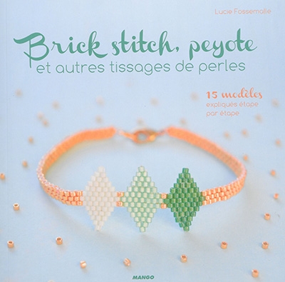 Brick stitch, peyote et autres tissages de perles | Fossemalle, Lucie