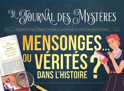 Le journal des mystères - Mensonges... ou vérités dans l'histoire ? | Louviot, Isabelle