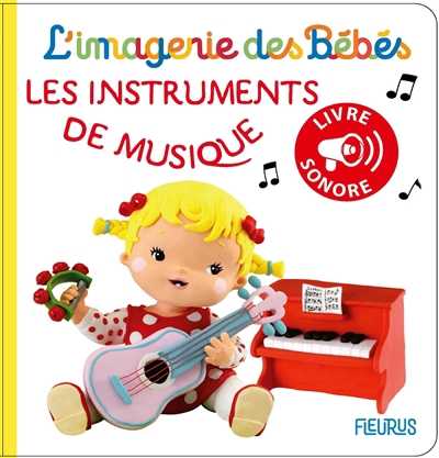 imagerie des bébés. Livre sonore - instruments de musique (Les) | Beaumont, Emilie