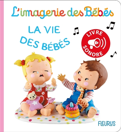 imagerie des bébés. Livre sonore - vie des bébés (La) | Beaumont, Emilie