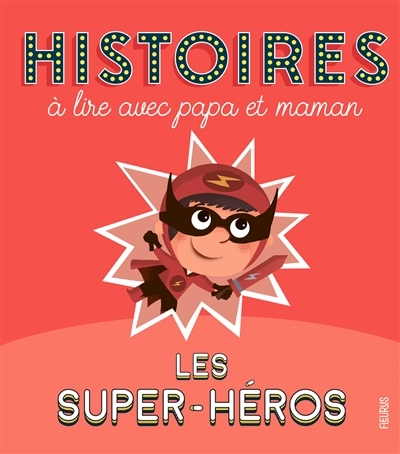 Histoires à lire avec papa et maman - Les super-héros | Dupin, Olivier