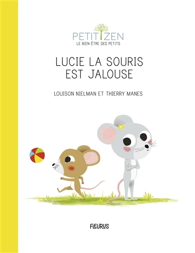 Petit zen - Lucie la souris est jalouse | Nielman, Louison