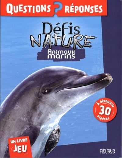 Questions/Réponses Défis nature - Animaux marins | Figueras, Emmanuelle