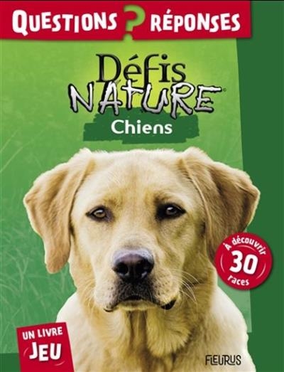 Questions réponses : Défis nature - Chiens | Delfour, Julie