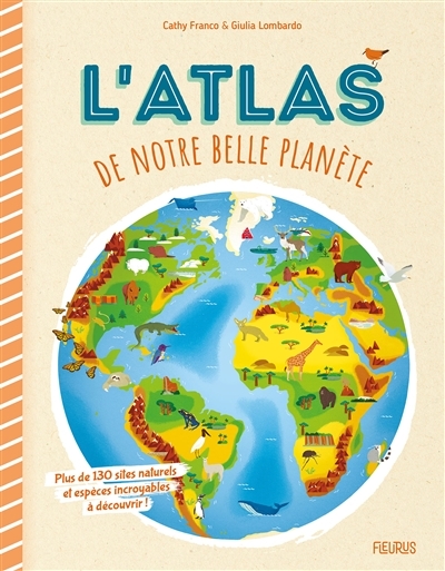 L'atlas de notre belle planète | Franco, Cathy