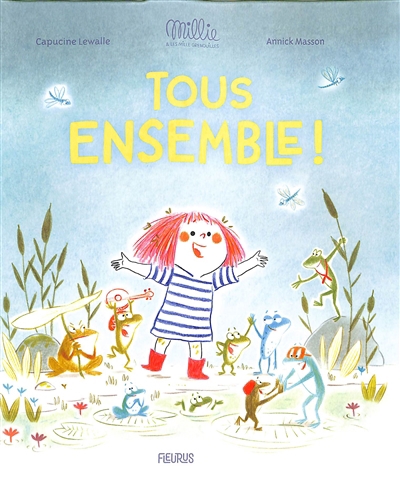 Millie et les mille grenouilles - Tous ensemble ! | Lewalle, Capucine (Auteur) | Masson, Annick (Illustrateur)