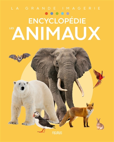 La grande imagerie : encyclopédie - Les animaux | Chauvelot, Raphaëlle