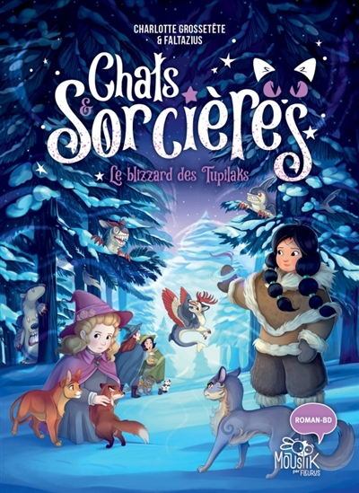 Chats & sorcières T.04 - Le blizzard des Tupilaks | Grossetête, Charlotte (Auteur) | Faltazius (Illustrateur)