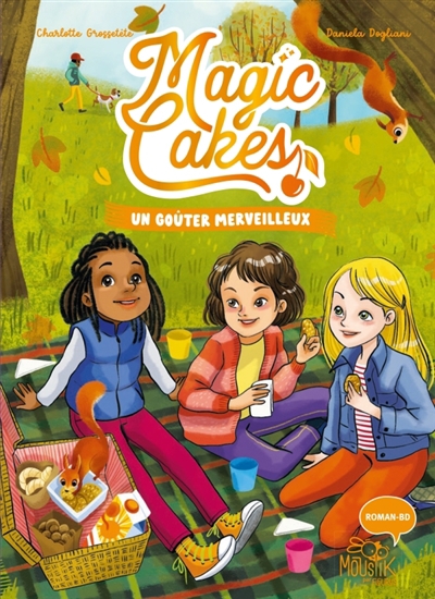 Magic cakes T.02 - Un goûter merveilleux | Grossetête, Charlotte (Auteur) | Dogliani, Daniela (Illustrateur)