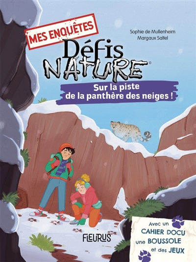 Défis nature : Mes enquêtes - Sur la piste de la panthère des neiges ! | Mullenheim, Sophie (Auteur) | Saltel, Margaux (Illustrateur)
