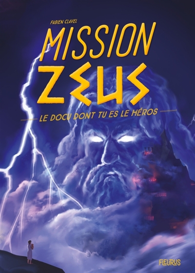 Le docu dont tu es le héros - Mission Zeus | Clavel, Fabien (Auteur) | Nouvel, Cyril (Illustrateur)
