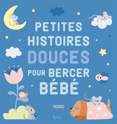 Petites histoires douces pour bercer bébé | Bolin, Delphine (Auteur) | Carboneill, Bénédicte (Auteur)