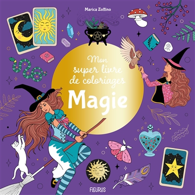 Magie : mon super livre de coloriages | Zottino, Marica