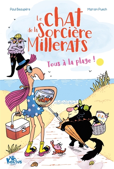 Le chat de la sorcière Millerats - Tous à la plage ! | Beaupère, Paul (Auteur) | Puech, Marion (Illustrateur)